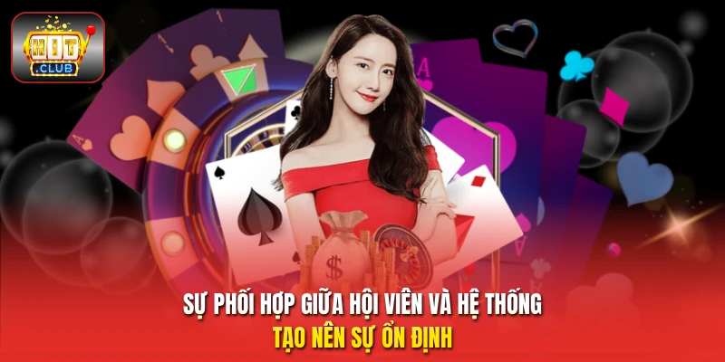 Sự phối hợp giữa hội viên và hệ thống tạo nên sự ổn định